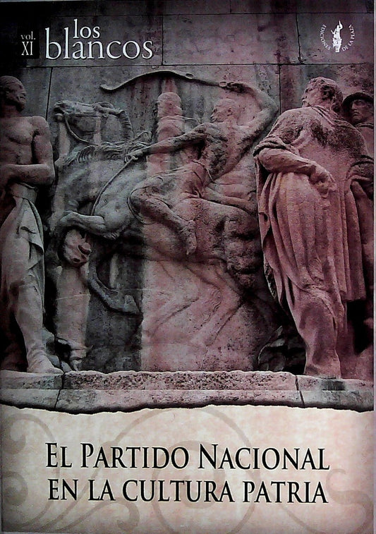 El partido nacional en la cultura patria. Los Blancos 11 | Varios autores