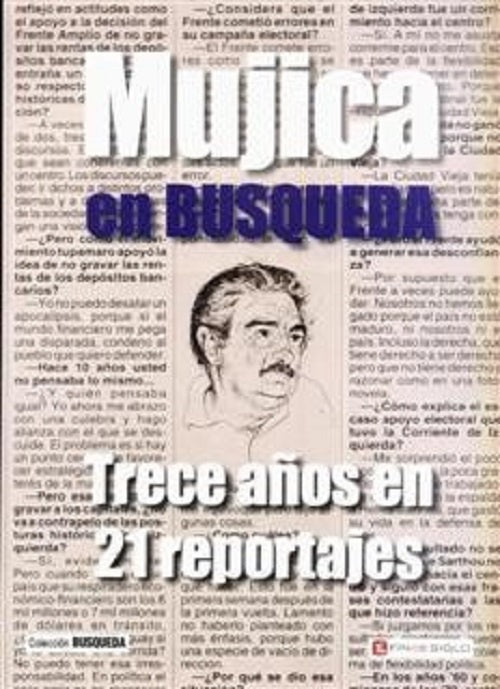 Mujica en Búsqueda. Trece años en 21 reportajes | Búsqueda
