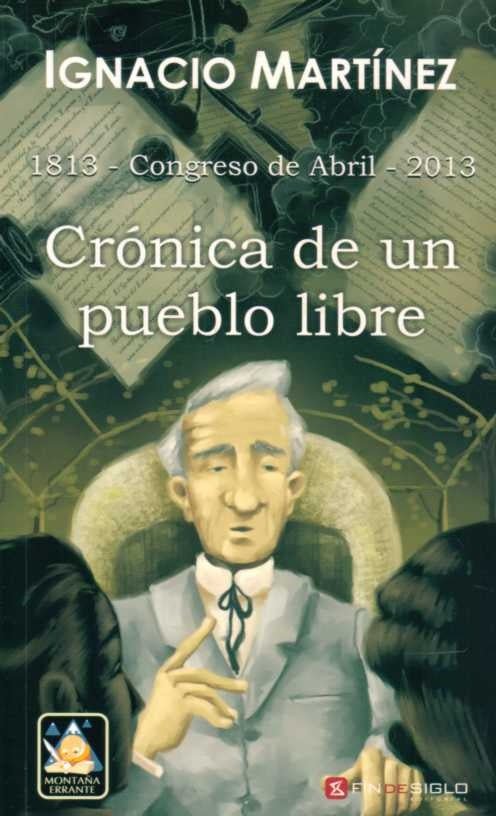 CRONICA DE UN PUEBLO LIBRE | IGNACIO MARTINEZ