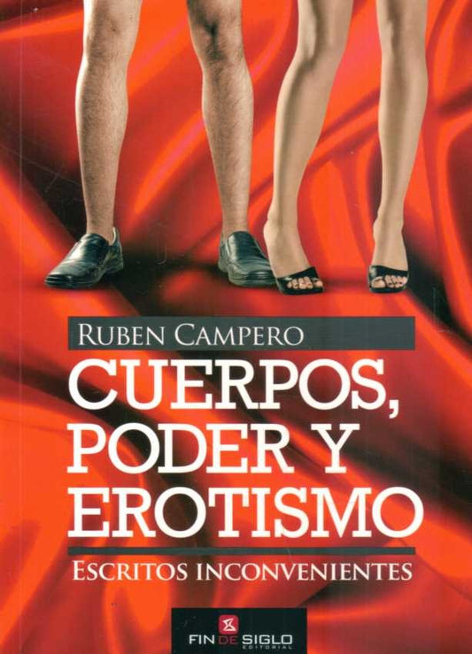 CUERPOS, PODER Y EROTISMO | RUBEN CAMPERO