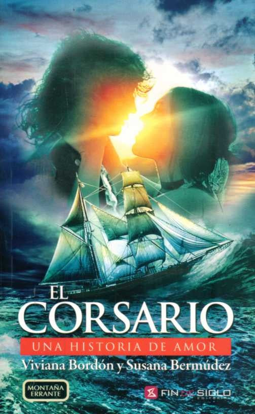 El corsario. Una historia de amor | VIVIANA/ BERMUDEZ  SUSANA BORDON