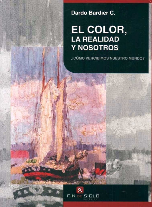 El color, la realidad y nosotros. Cómo percibimos nuestro mundo? | DARDO BARDIER
