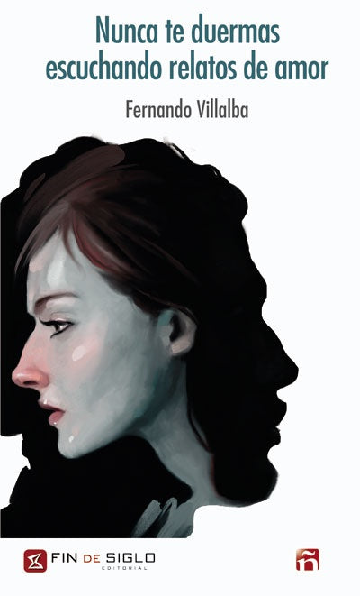 Nunca te duermas escuchando relatos de amor | FERNANDO VILLALBA
