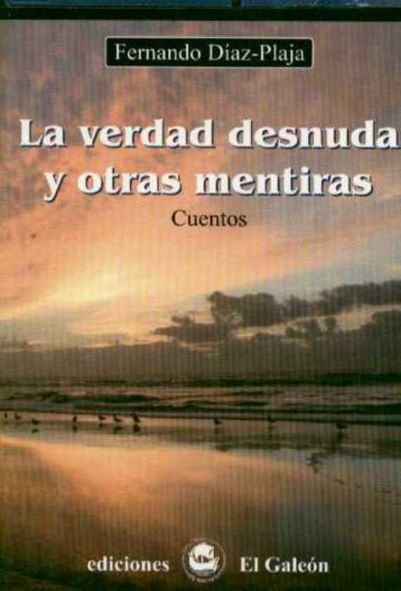La verdad desnuda y otras mentiras: cuentos | FERNANDO DIAZ-PLAJA