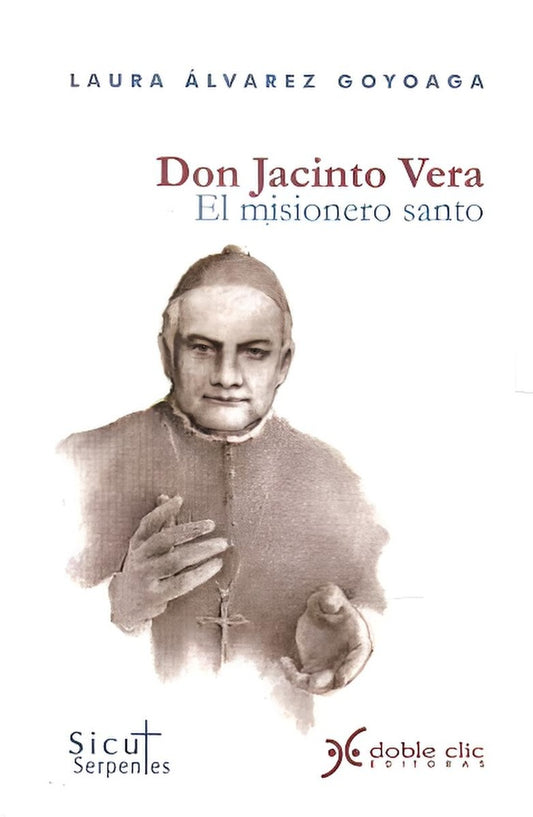Don Jacinto Vera. El misionero santo | LAURA ALVAREZ GOYOAGA