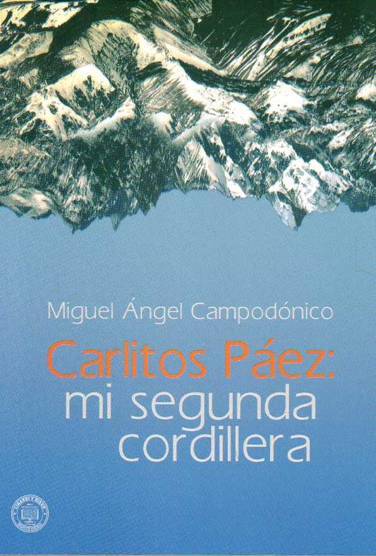 Carlitos Páez: mi segunda cordillera | MIGUEL ANGEL CAMPODONICO
