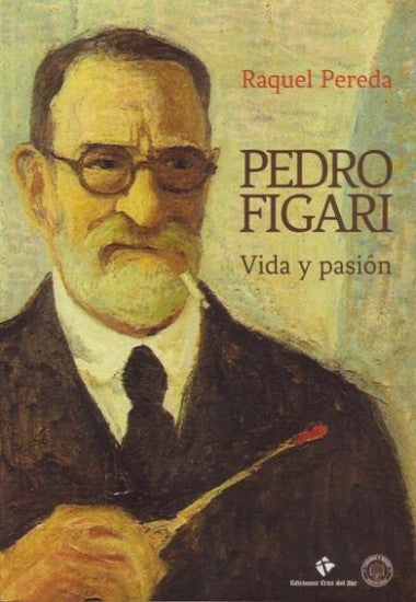 Pedro Figari, vida y pasión | RAQUEL PEREDA