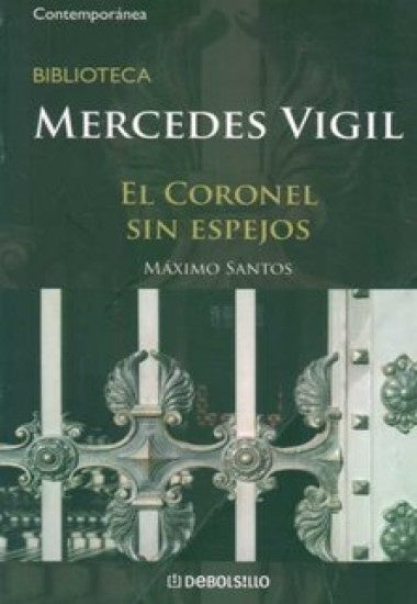 EL CORONEL SIN ESPEJOS | Mercedes Vigil