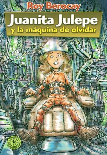 Juanita Julepe y la máquina de olvidar | Roy Berocay