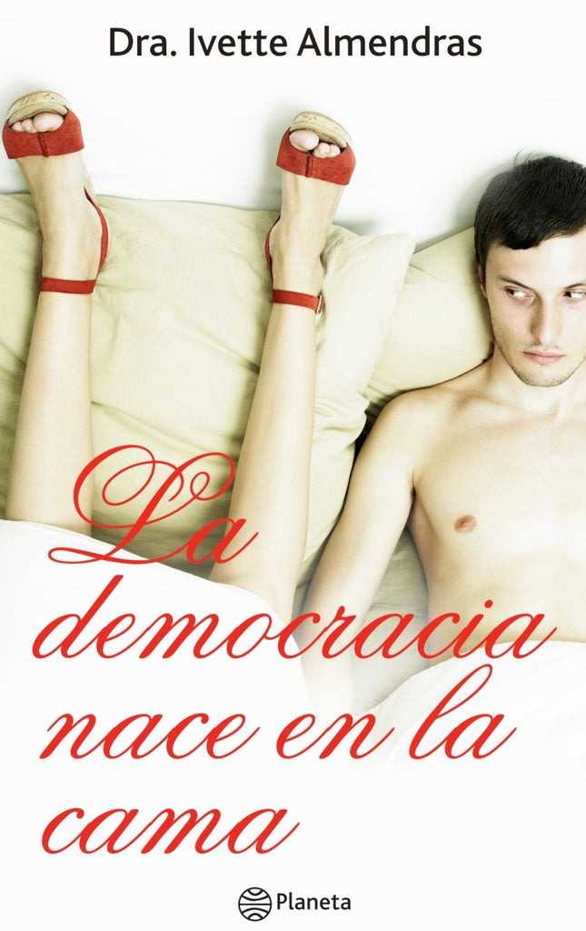 La democracia nace en la cama | IVETTE ALMENDRAS
