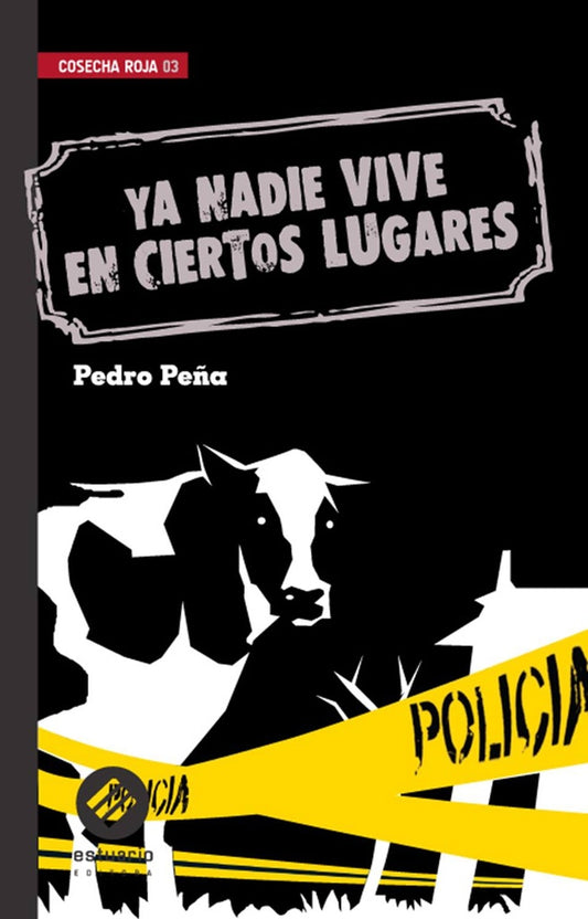 YA NADIE VIVE EN CIERTOS LUGARES | PEDRO PEÑA