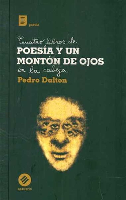 Cuatro libros de poesía y un montón de ojos en la cabeza | DALTON PEDRO