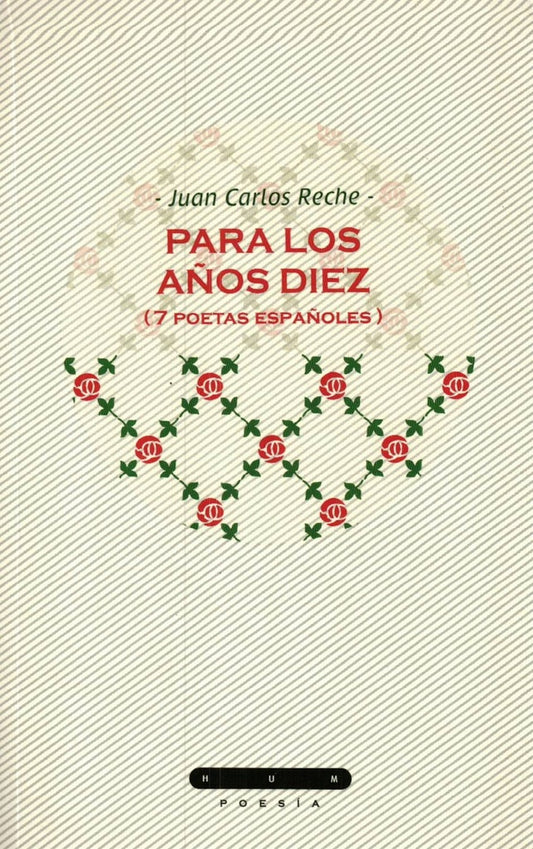 Para los diez (7 poetas españoles) | Juan Carlos Reche