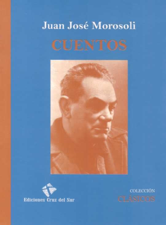 Cuentos | JUAN JOSE MOROSOLI