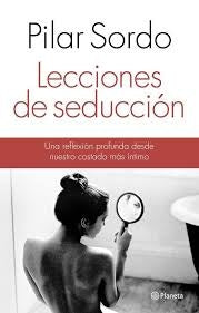 Lecciones de seducción | Pilar Sordo