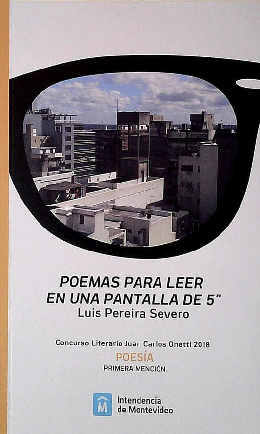 Poemas para leer en una pantalla de 5'' | LUIS PEREIRA SEVERO