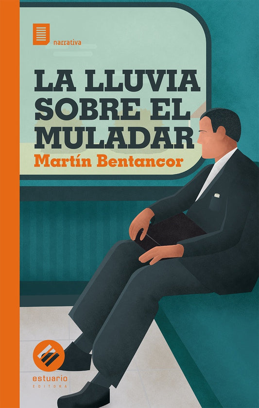 LA LLUVIA SOBRE EL MALADAR | MARTIN BENTANCOR