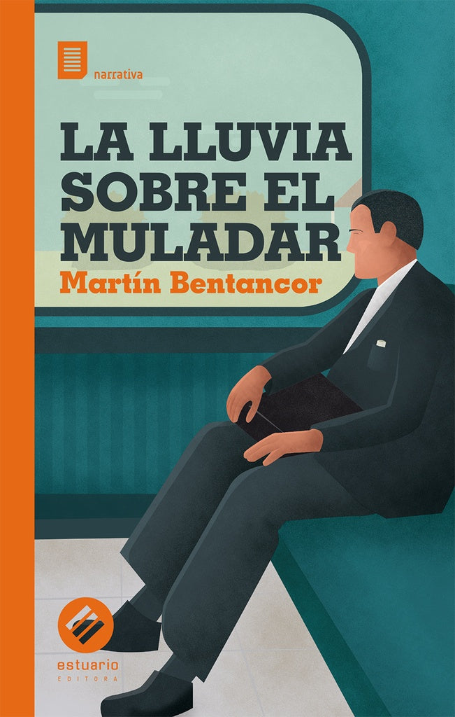 LA LLUVIA SOBRE EL MALADAR | MARTIN BENTANCOR
