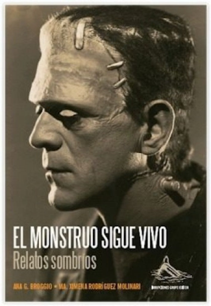 El monstruo sigue vivo | Broggio, Rodríguez Molinari