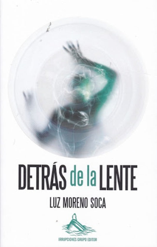 Detrás de la lente | Luz Moreno Soca