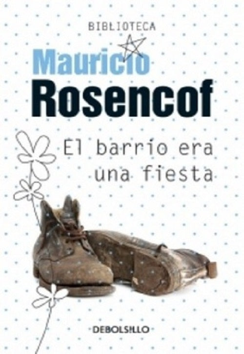 EL BARRIO ERA UNA FIESTA - DB | Mauricio Rosencof