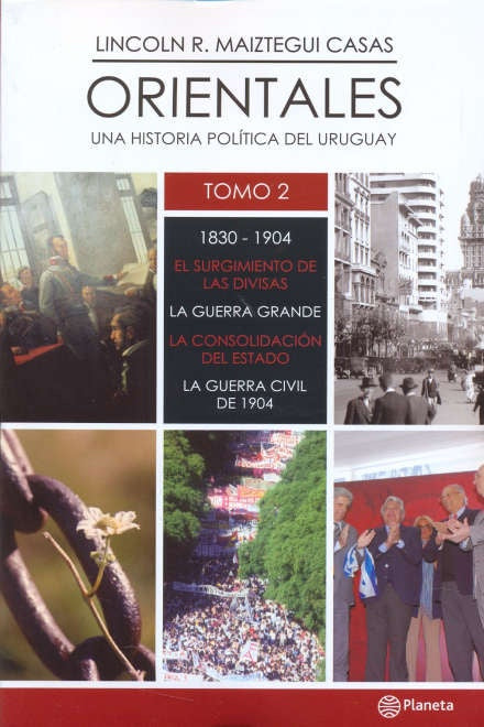 Orientales 2. De 1830 a 1904 | Lincoln Maiztegui Casas