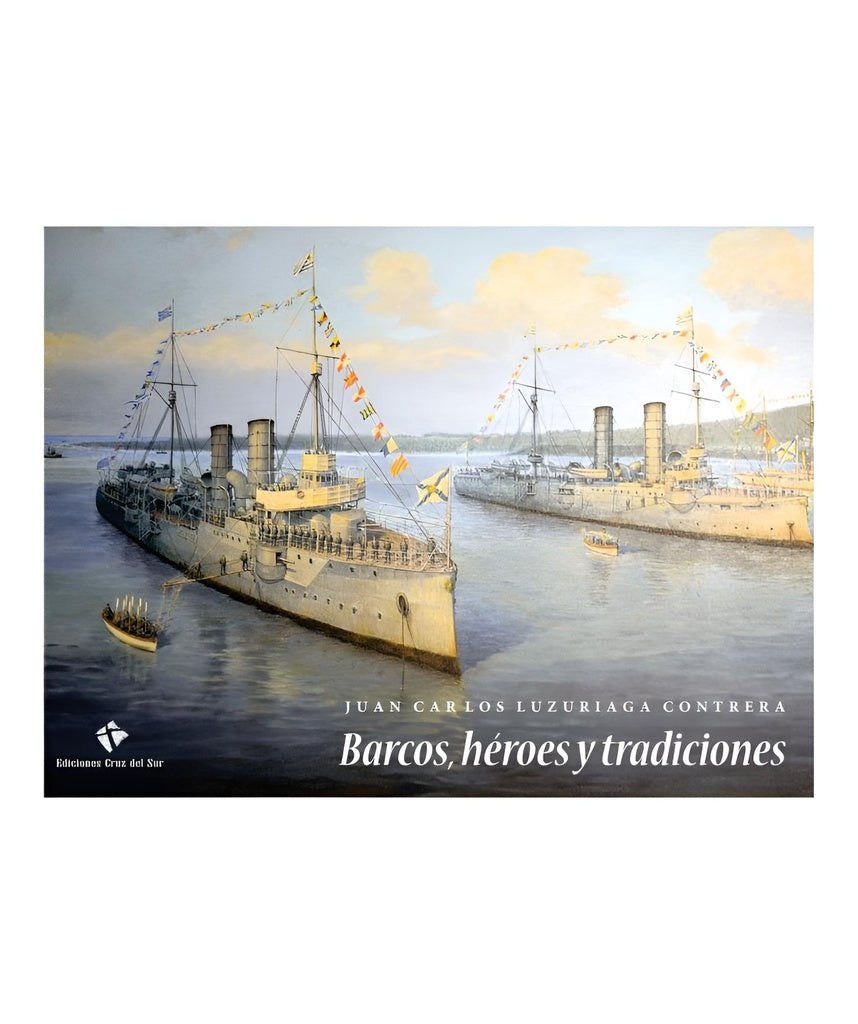 Barcos, héroes y tradiciones | JUAN CARLOS LUZURIAGA