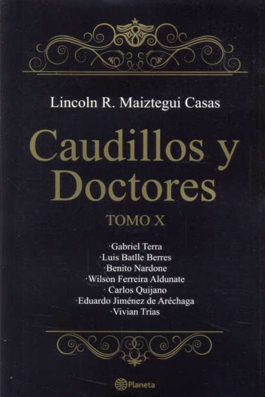 Caudillos y Doctores. Tomo X | Lincoln Maiztegui Casas