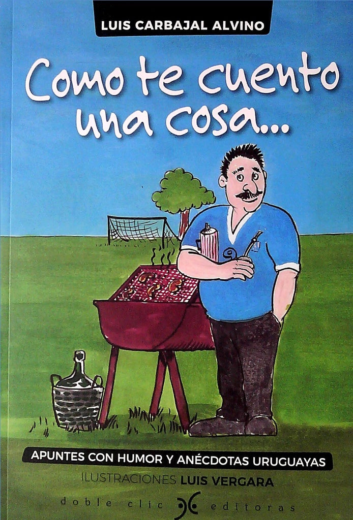 Como te cuento una cosa... | Luis Carbajal Alvino