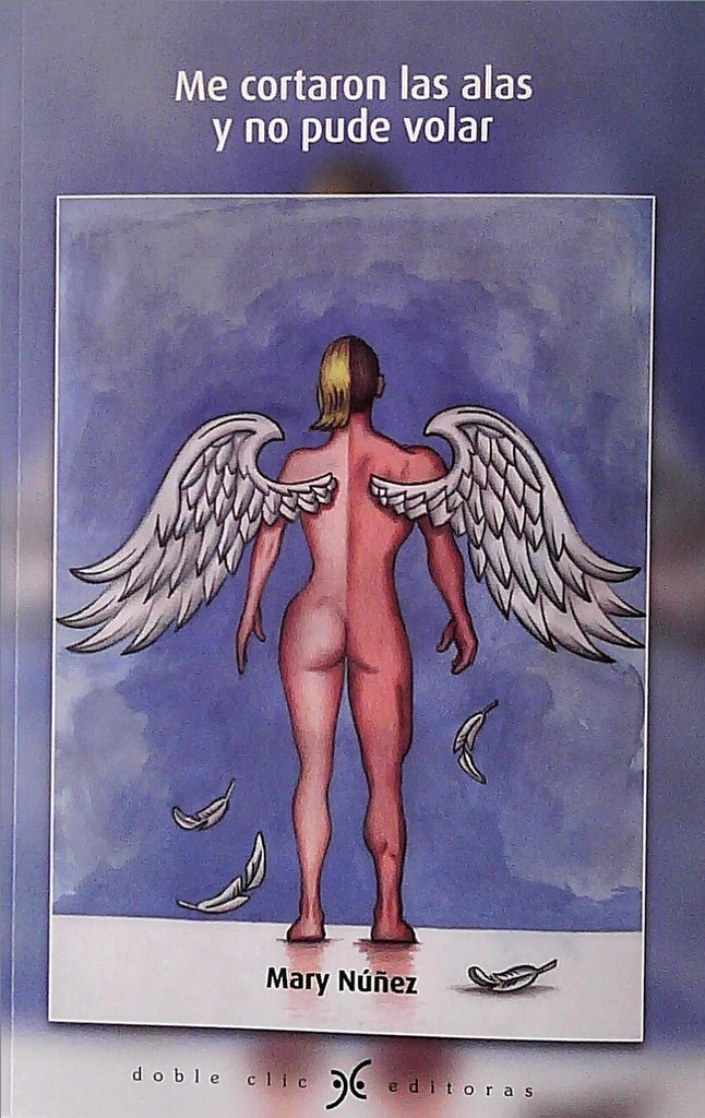 Me cortaron las alas y no pude volar | MARY NUÑEZ