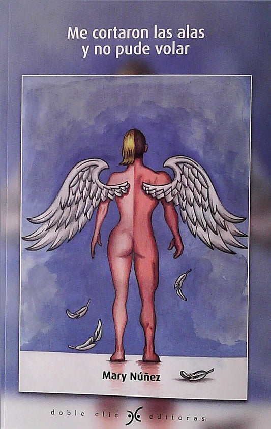 Me cortaron las alas y no pude volar | MARY NUÑEZ