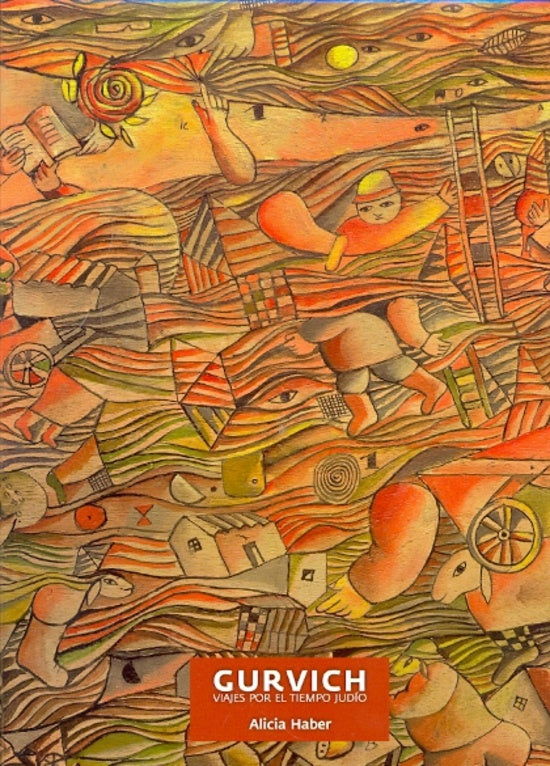 Gurvich viajes por el tiempo judío | ALICIA HABER