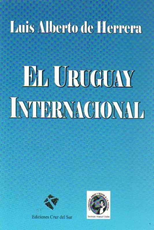El Uruguay Internacional | LUIS ALBERTO DE HERRERA