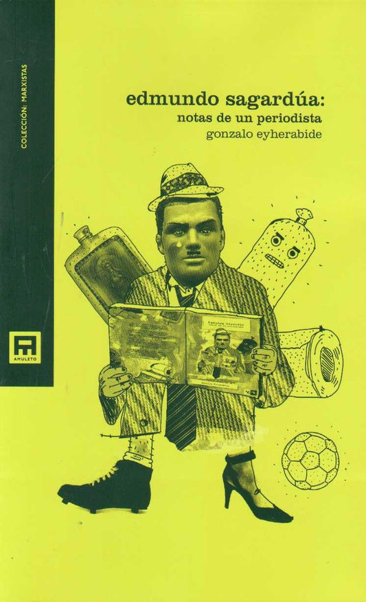 Edmundo Sagardúa: notas de un periodista | GONZALO EYHERABIDE
