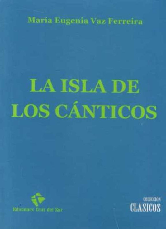LA ISLA DE LOS CANTICOS | MARIA EUGENIA VAZ FERREIRA