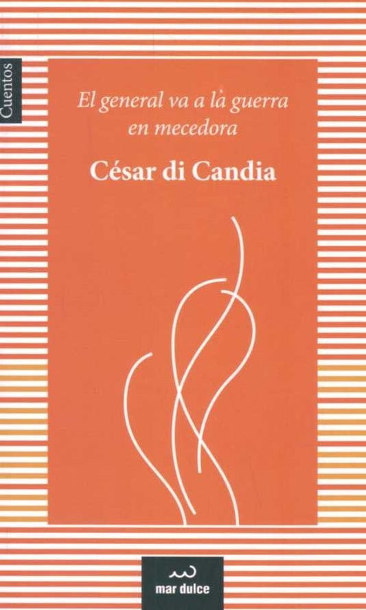 El general va a la guerra en mecedora | CESAR DI CANDIA
