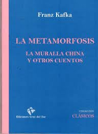 La metamorfosis / La muralla China y otros relatos | Franz Kafka