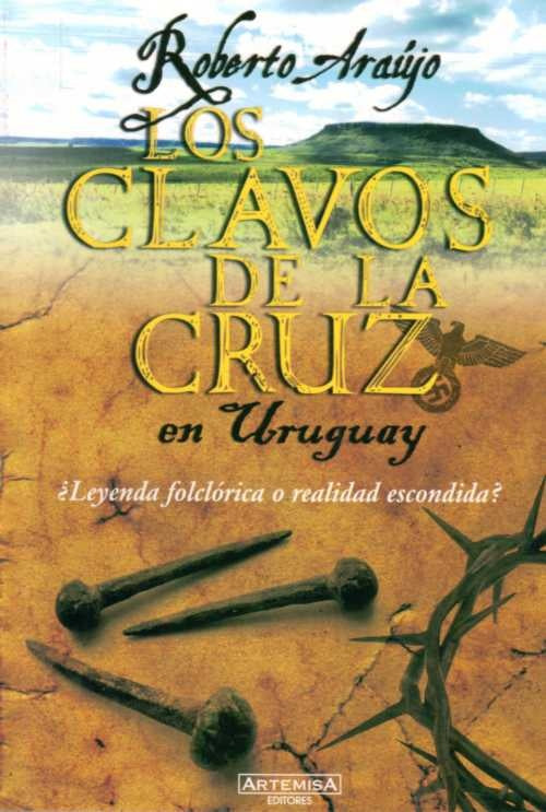 Los clavos de la cruz en Uruguay | Roberto Araújo