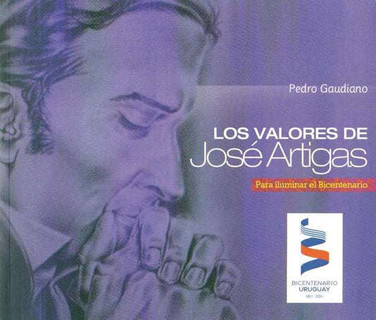 Los valores de José Artigas | PEDRO GAUDIANO