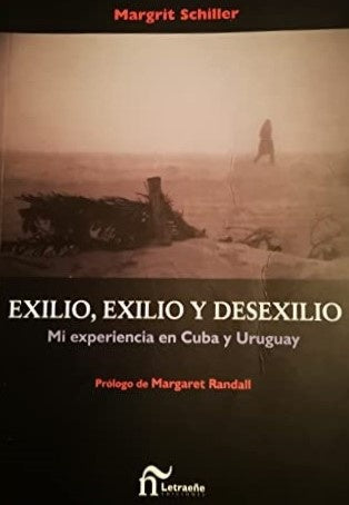 Exilio, exilio y desexilio | MARGRIT SCHILLER