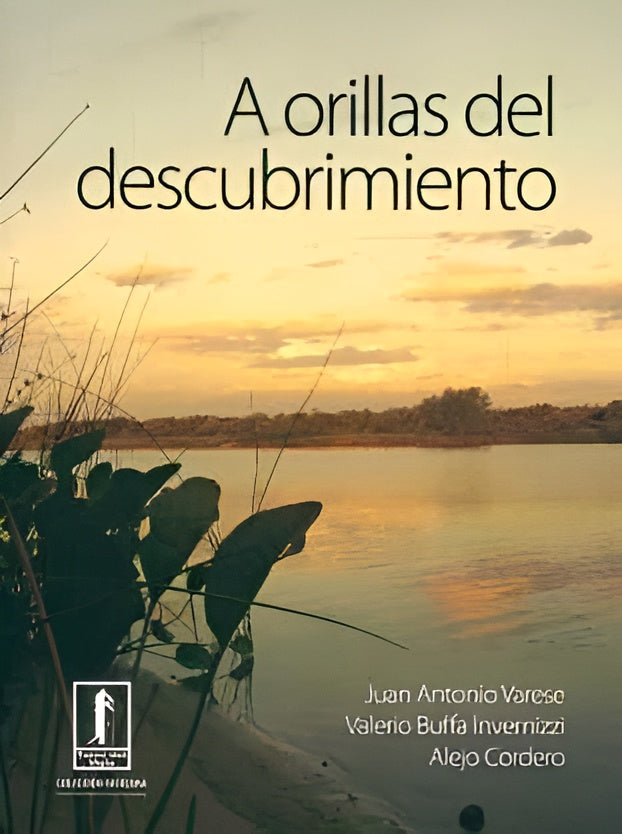 A orillas del descubrimiento | JUAN A. VARESE - VALERIO BUFFA - ALEJO CORDERO