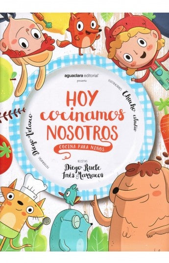 Hoy cocinamos nosotros. Cocina para niños | DIEGO RUETE - INES MARRACOS