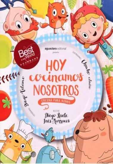 Hoy Cocinamos Nosotros 1. Cocina para niños | DIEGO RUETE - INES MARRACOS
