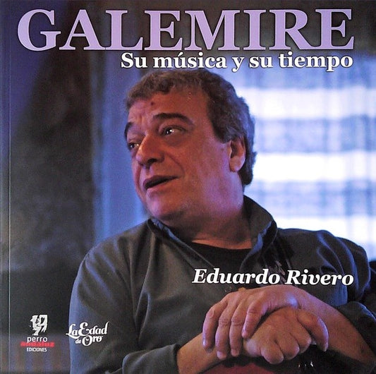 GALEMIRE. SU MUSICA Y SU TIEMPO | EDUARDO RIVERO