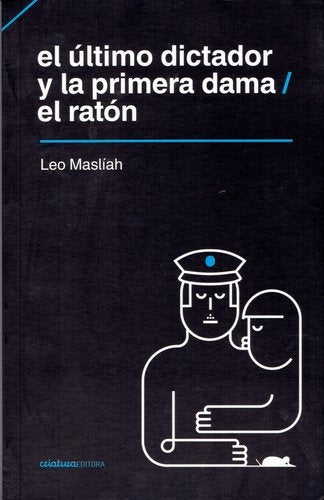 El último dictador y la primera dama | LEO MASLIAH