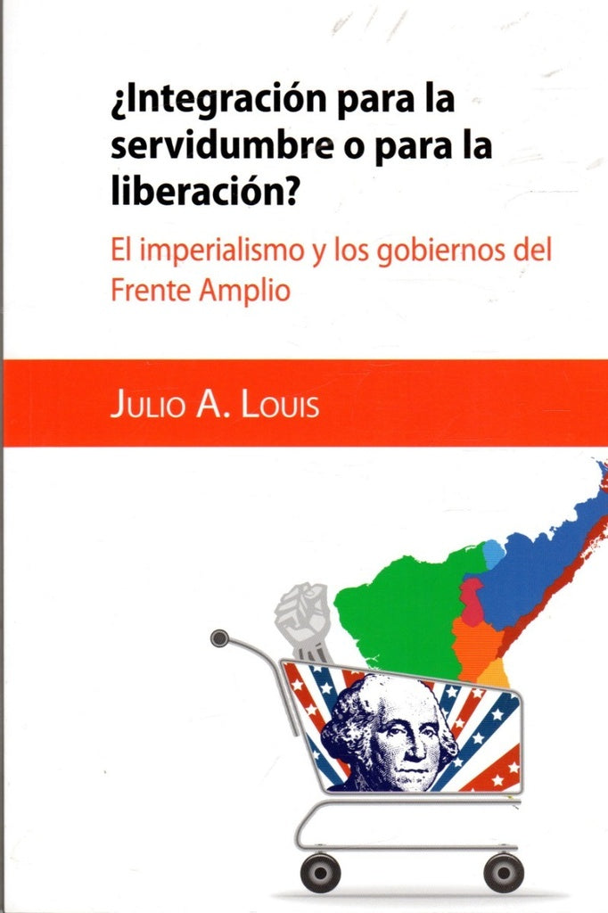Integración para la servidumbre o para la liberación | JULIO A. LOUIS
