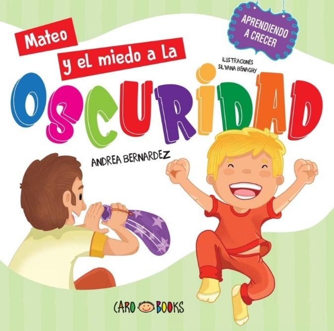 Mateo y el miedo a la oscuridad. Aprendiendo a crecer | Andrea Bernardez