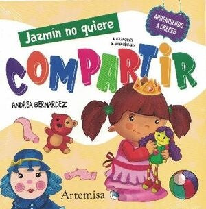 Jazmín no quiere compartir. Aprendiendo a crecer | Andrea Bernardez