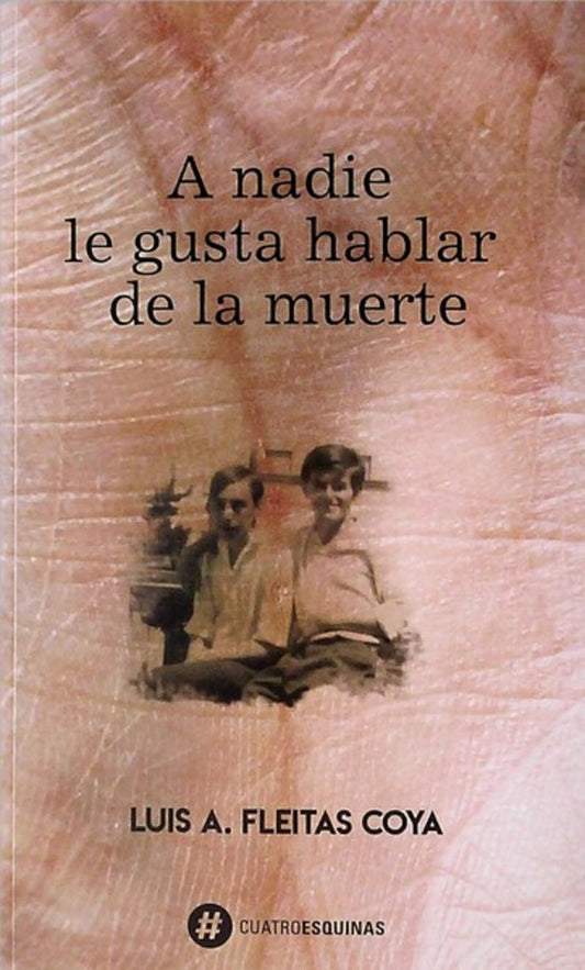 A nadie le gusta hablar de la muerte | LUIS A FLEITAS COYA