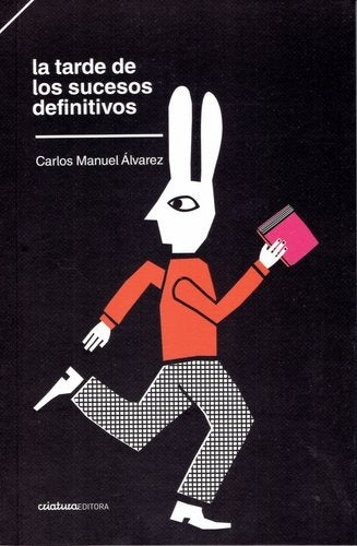 La tarde de los sucesos definitivos | CARLOS MANUEL ALVAREZ